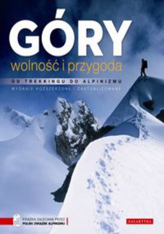 Okładka książki/ebooka Góry wolność i przygoda. Od trekkingu do alpinizmu