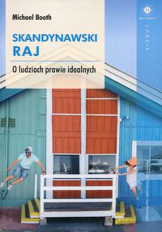 Okładka książki/ebooka Skandynawski raj. O ludziach prawie idealnych