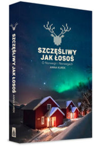 Szczęśliwy jak łosoś. O Norwegii i Norwegach