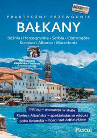 Okładka książki/ebooka Bałkany Czarnogóra, Bośnia i Hercegowina, Serbia, Macedonia, Kosowo, Albania Przewodnik Pascala