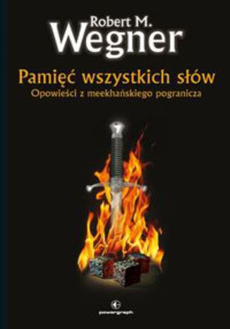 Okładka książki/ebooka Pamięć wszystkich słów. Opowieści z meekhańskiego pogranicza