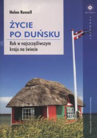 Okładka książki/ebooka Życie po duńsku. Rok w najszczęśliwszym kraju na świecie