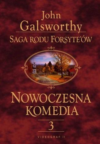 Okładka książki/ebooka Saga rodu Forsyte'ów. Nowoczesna komedia. t.3. Mijający się w mroku. Łabędzi śpiew