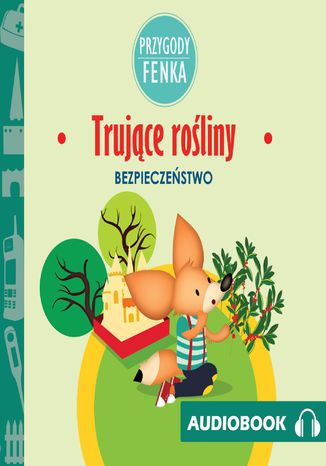 Okładka książki/ebooka Przygody Fenka. Trujące rośliny