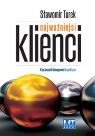 Okładka książki/ebooka Najważniejsi klienci. Key Account Management w praktyce