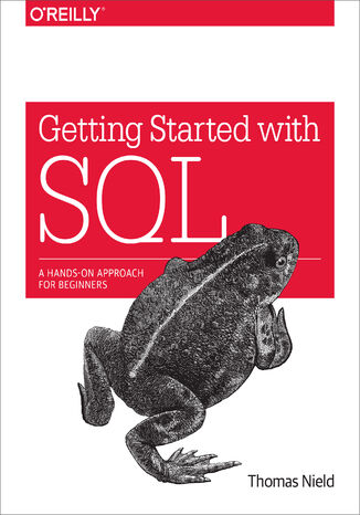 Okładka książki/ebooka Getting Started with SQL. A Hands-On Approach for Beginners
