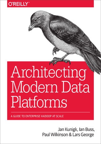 Okładka książki/ebooka Architecting Modern Data Platforms. A Guide to Enterprise Hadoop at Scale