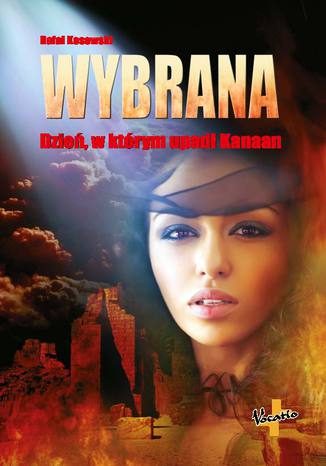 Okładka książki/ebooka Wybrana, tom III trylogii Dzień, w którym upadł Kanaan