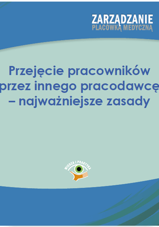Okładka książki/ebooka Przejęcie pracowników przez innego pracodawcę - najważniejsze zasady