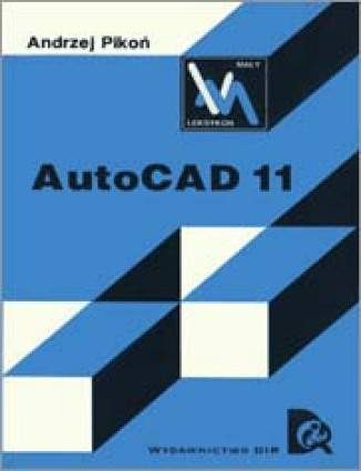 AutoCAD 11 (Mały Leksykon) Andrzej Pikoń - okładka książki