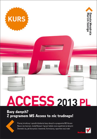 Access 2013 PL. Kurs Danuta Mendrala, Marcin Szeliga - okładka ebooka