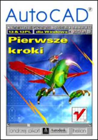 AutoCAD 13 i 13 PL dla Windows. Pierwsze kroki Andrzej Pikoń - okładka książki
