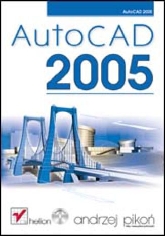 AutoCAD 2005 Andrzej Pikoń - okładka książki
