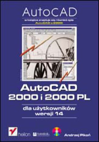 AutoCAD 2000 i 2000 PL dla użytkowników wersji 14 Andrzej Pikoń - okładka książki