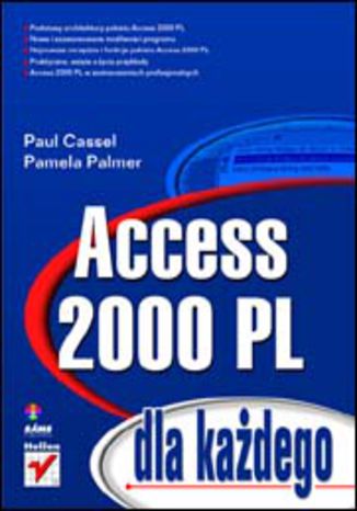 Access 2000 PL dla każdego Paul Cassel, Pamela Palmer - okładka książki