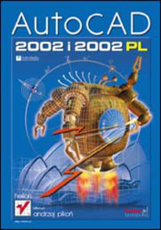 AutoCAD 2002 i 2002 PL Andrzej Pikoń - okładka książki