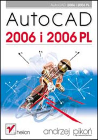 AutoCAD 2006 i 2006 PL Andrzej Pikoń - okładka książki