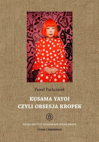 Okładka książki/ebooka Kusama Yayoi czyli obsesja kropek