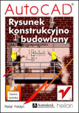 AutoCAD. Rysunek konstrukcyjno-budowlany Rafał Ferdyn - okładka książki