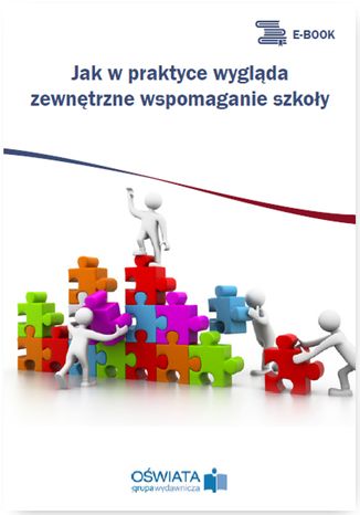 Okładka książki/ebooka Jak w praktyce wygląda zewnętrzne wspomaganie szkoły