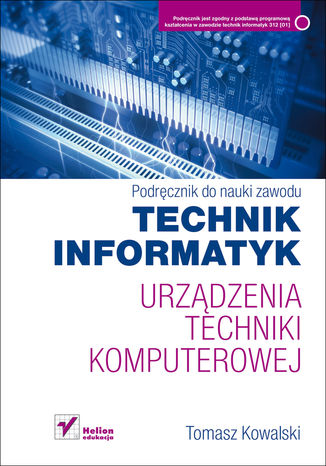 Okładka książki/ebooka Urządzenia techniki komputerowej. Podręcznik do nauki zawodu technik informatyk