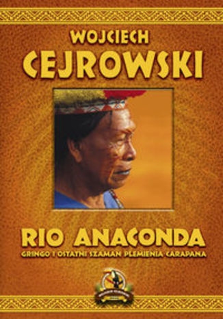 Okładka książki/ebooka Rio Anaconda. Gringo i ostatni szaman plemienia Carapana