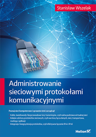 Administrowanie sieciowymi protokołami komunikacyjnymi Stanisław Wszelak - okładka audiobooka MP3