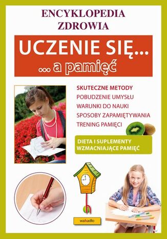 Okładka książki/ebooka Uczenie się a pamięć. Encyklopedia zdrowia