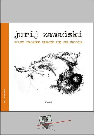 Okładka książki/ebooka Wolny człowiek jeszcze się nie urodził