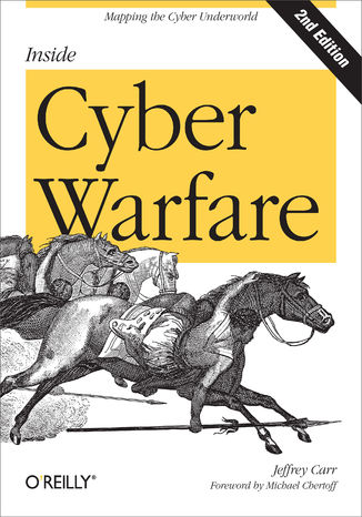 Okładka książki/ebooka Inside Cyber Warfare. Mapping the Cyber Underworld. 2nd Edition