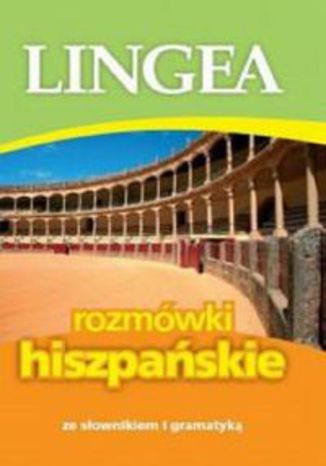 Okładka książki/ebooka Lingea rozmówki hiszpańskie. ze słownikiem i gramatyką
