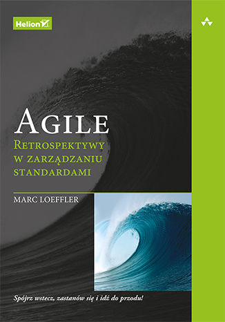 Agile. Retrospektywy w zarządzaniu standardami Marc Loeffler - okładka książki