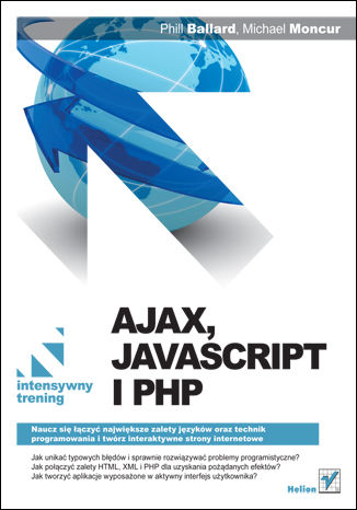 Ajax, JavaScript i PHP. Intensywny trening Phil Ballard, Michael Moncur - okładka książki