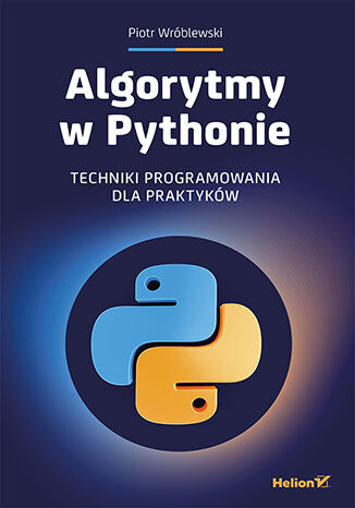 Algorytmy w Pythonie. Techniki programowania dla praktyków Piotr Wróblewski - okładka książki