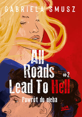 All Roads Lead to Hell #2 Powrót do nieba Gabriela Smusz - okładka książki