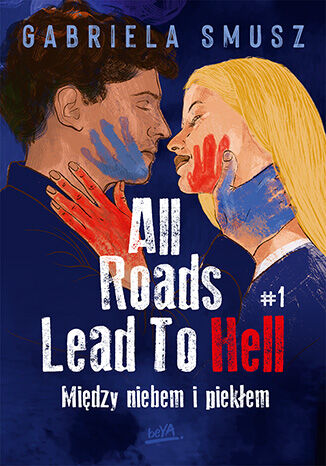 All Roads Lead To Hell #1 Między niebem i piekłem Gabriela Smusz - tył okładki książki