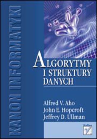 Algorytmy i struktury danych Alfred V. Aho, John E. Hopcroft, Jeffrey D. Ullman - okładka książki