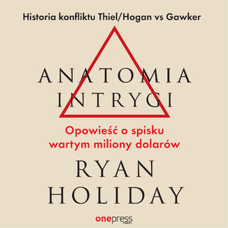 Okładka: Anatomia intrygi. Opowieść o spisku wartym miliony dolarów