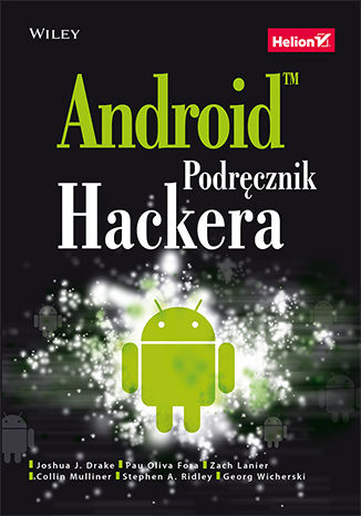 Android. Podręcznik hackera Joshua J. Drake, Zach Lanier, Collin Mulliner,  Pau Oliva Fora i 2 in. - okładka audiobooka MP3