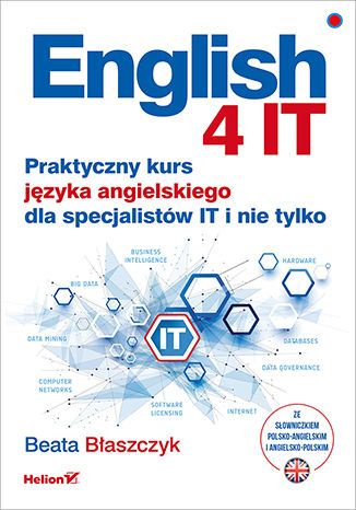 English 4 IT. Praktyczny kurs języka angielskiego dla specjalistów IT i nie tylko Beata Błaszczyk - okładka książki