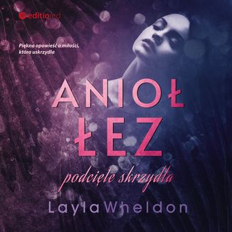 Anioł łez. Podcięte skrzydła Layla Wheldon - okładka audiobooka MP3