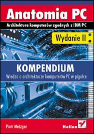 Okładka książki/ebooka Anatomia PC. Kompendium. Wydanie II