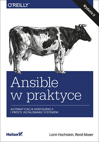 Ansible w praktyce. Automatyzacja konfiguracji i proste instalowanie systemów. Wydanie II