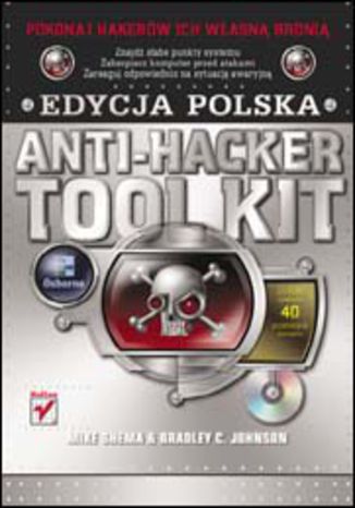Anti-Hacker Tool Kit. Edycja polska Mike Shema, Bradley C. Johnson - okładka książki