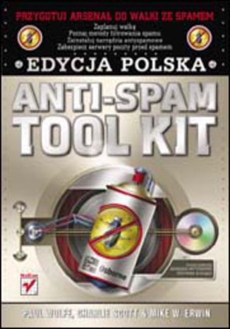 Anti-Spam Tool Kit. Edycja polska Paul Wolfe, Charlie Scott, Mike W. Erwin - okładka książki