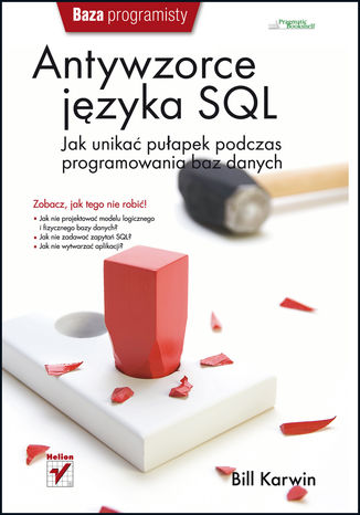 Okładka książki/ebooka Antywzorce języka SQL. Jak unikać pułapek podczas programowania baz danych