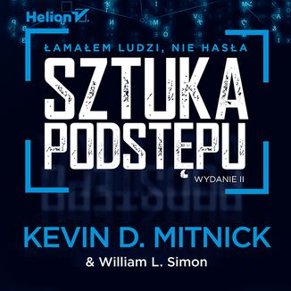 Sztuka podstępu. Łamałem ludzi, nie hasła. Wydanie II Kevin D. Mitnick (Author), William L. Simon (Author), Steve Wozniak (Foreword) - okładka audiobooka MP3