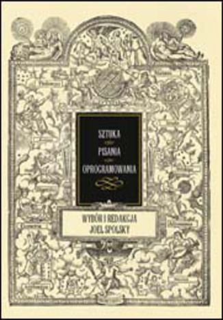 Sztuka pisania oprogramowania. Wybr i redakcja Joel Spolsky Joel Spolsky - okadka audiobooks CD