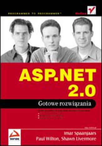 ASP.NET 2.0. Gotowe rozwiązania Imar Spaanjaars, Paul Wilton, Shawn Livermore - okładka książki