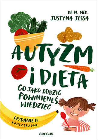 Autyzm i dieta. Co jako rodzic powiniene� wiedzie�. Wydanie II rozszerzone Justyna Jessa - ok�adka audiobooka MP3